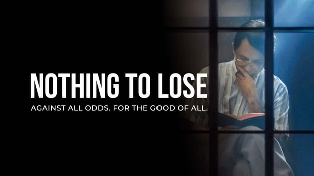 Nothing to Lose: Against all odds