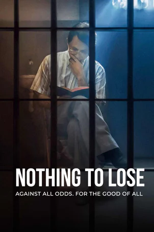 Nothing to Lose: Against all odds. For the good of