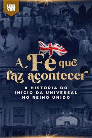 THE FAITH THAT MAKES THINGS HAPPEN: The story of the beginning of Universal Church in the United Kingdom